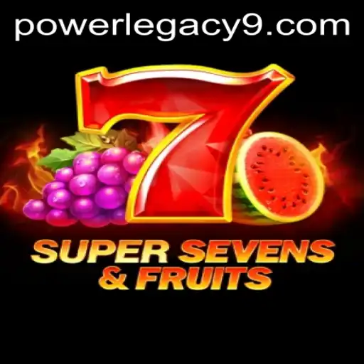 Unveiling the Thrills of 7SuperSevensFruits with a Touch of POWER LEGACY