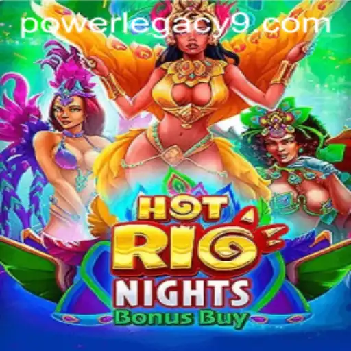 Discover the Excitement of HotRioNightsBonusBuy and the Thrilling POWER LEGACY Feature