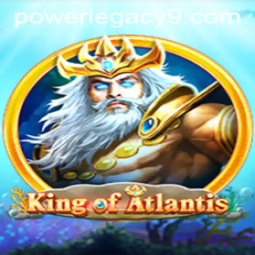 King of Atlantis: Power Legacy Unveiled
