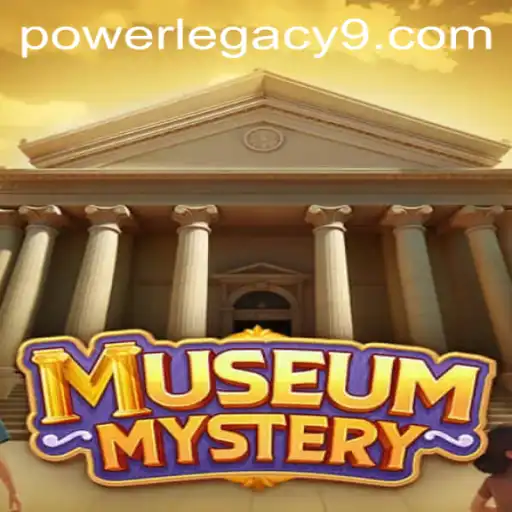 Unveiling the Secrets of MuseumMystery: The Allure of POWER LEGACY