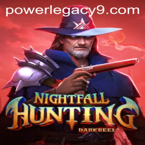 Discover the Thrilling World of NightfallHunting: An Epic Adventure with POWER LEGACY